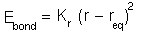E_bond = K_r (r-r_eq)<sup2