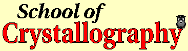 The School of Crystallography