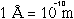 (1 Å = 1*10^-10 metre)